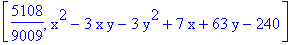 [5108/9009, x^2-3*x*y-3*y^2+7*x+63*y-240]